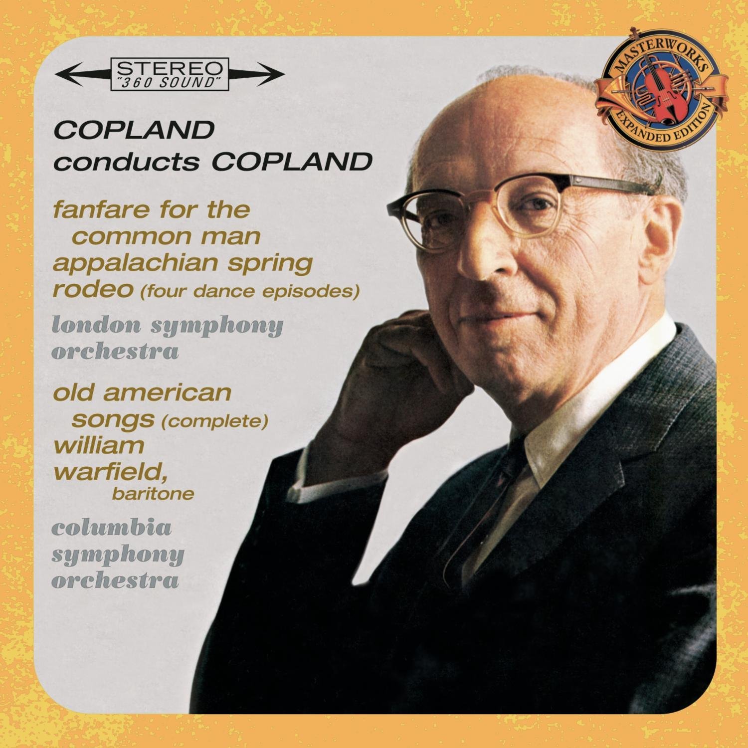 Copland Conducts Copland - Expanded Edition Fanfare for the Common Man, Appalachian Spring, Old American Songs Complete Rodeo: Four Dance Episodes