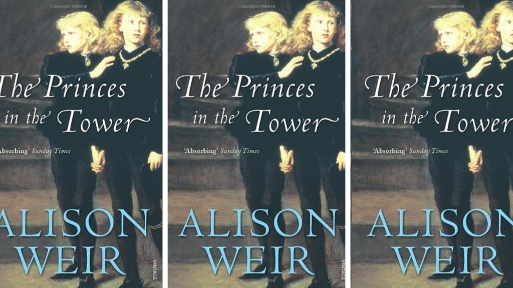 The Princes in the Tower by Alison Weir